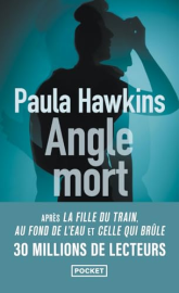 Angle mort, livre de poche de Paula Hawkins, Thriller passionnant par l'autrice du best seller "La Fille du train", Par la nouvelle reine du thriller, Livre nouveauté 2024